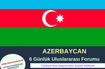 Azerbaycan Uluslararası Forum – Masraflar Karşılanıyor
