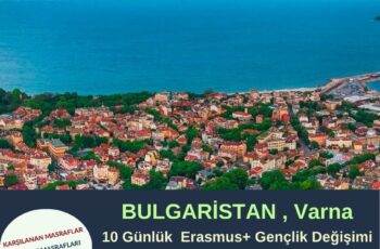 Bulgaristan Varna 10 Günlük Erasmus+ Gençlik Değişimi