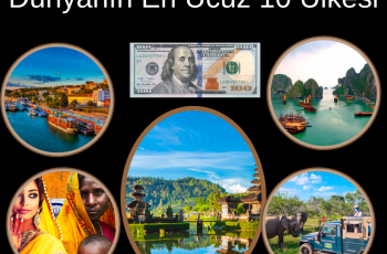 Dünyanın En Ucuz 10 Ülkesi Dünyanın En Ucuz 10 Ülkesi