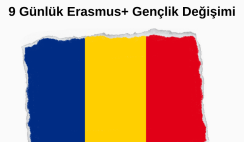 Romanya 9 Günlük Erasmus+ Gençlik Değişimi