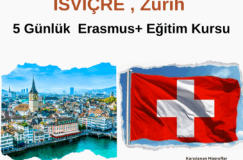 İsviçre Zürih 5 Günlük Erasmus+ Eğitim Kursu