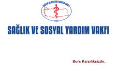 Sağlık ve Sosyal Vakfı Bursu Sağlık ve Sosyal Vakfı Bursu