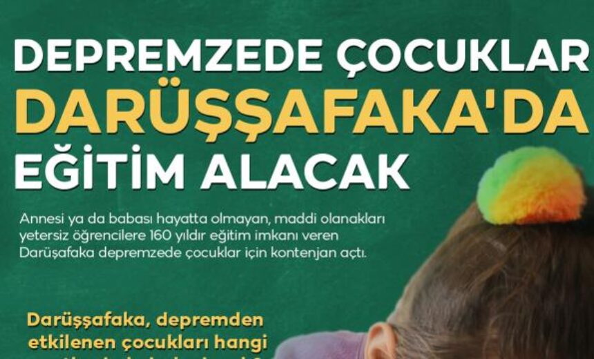 Depremden Etkilenen Çocukların Darüşşafaka’ya Başvurusu Hakkında img
