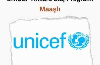 UNICEF Ankara Staj Programına Başvurun