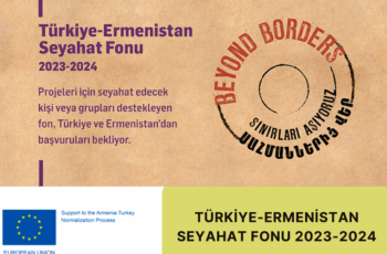 Türkiye-Ermenistan Seyahat Fonu 2023-2024 Türkiye-Ermenistan Seyahat Fonu 2023-2024