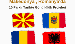 Arnavutluk , Moldova , Makedonya , Romanya Gönüllülük Projeleri