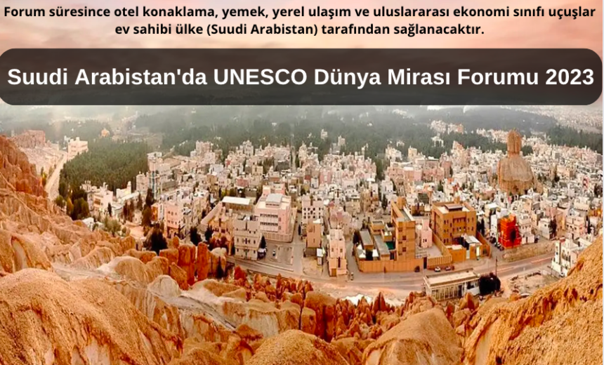 Suudi Arabistan’da UNESCO Dünya Mirası Forumu 2023 – Masraflar Karşılanıyor img