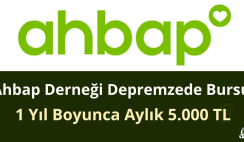 Ahbap Depremzede Bursu – 1 Yıl Boyunca Aylık 5.000 TL Ahbap Depremzede Bursu – 1 Yıl Boyunca Aylık 5.000 TL