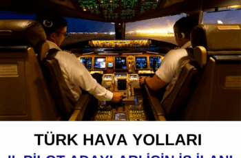 Türk Hava Yolları II. Pilot Adayları İçin İş İlanı