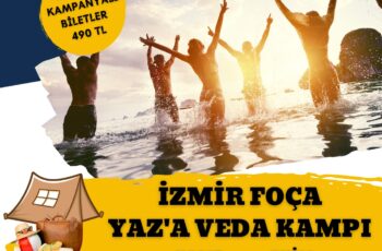 İzmir Foça Yaz’a Veda Kampı İzmir Foça Yaz’a Veda Kampı