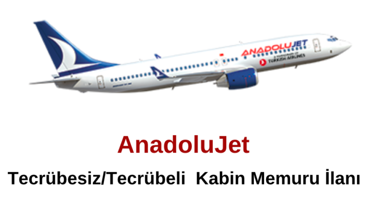 AnadoluJet Tecrübesiz/Tecrübeli Kabin Memuru İlanı