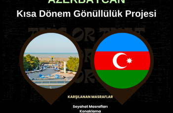 Azerbaycan Kısa Dönem Gönüllülük Projesi Azerbaycan Kısa Dönem Gönüllülük Projesi