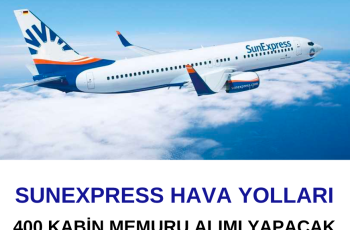 SunExpress Hava Yolları 400 Kabin Memuru Alımı Yapacak SunExpress Hava Yolları 400 Kabin Memuru Alımı Yapacak