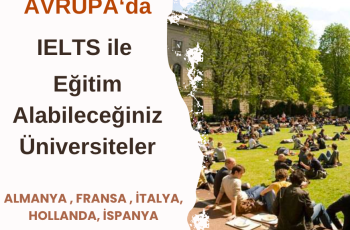 Avrupa’da IELTS ile Eğitim Alabileceğiniz Üniversiteler Avrupa’da IELTS ile Eğitim Alabileceğiniz Üniversiteler