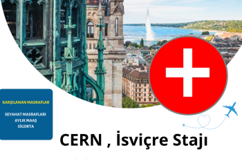 CERN , İsviçre Stajı – Aylık 3.500 Euro Maaş CERN , İsviçre Stajı – Aylık 3.500 Euro Maaş