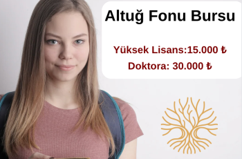Altuğ Fonu Burs Başvurusu: Yüksek Lisans ve Doktora Altuğ Fonu Burs Başvurusu: Yüksek Lisans ve Doktora