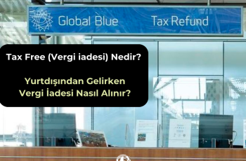 Tax Free (Vergi iadesi) Nedir? Nasıl Alınır? Tax Free (Vergi iadesi) Nedir? Nasıl Alınır?