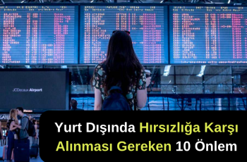Yurt Dışında Hırsızlığa Karşı Alınması Gereken 10 Önlem Yurt Dışında Hırsızlığa Karşı Alınması Gereken 10 Önlem