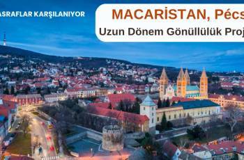 Macaristan , Pécs: Uzun Dönem Gönüllülük Projesi Macaristan , Pécs: Uzun Dönem Gönüllülük Projesi
