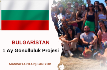 Bulgaristan 1 Ay Gönüllülük Projesi Bulgaristan 1 Ay Gönüllülük Projesi
