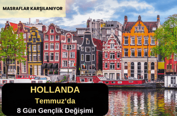 Hollanda 8 Gün Temmuz’da Gençlik Değişimi