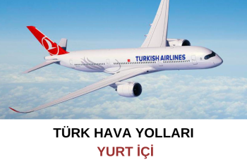 Türk Hava Yolları 799 TL Yurt içi Bilet Kampanyası Türk Hava Yolları 799 TL Yurt içi Bilet Kampanyası