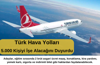 THY 5.000 Kişiyi İşe Alacağını Duyurdu THY 5.000 Kişiyi İşe Alacağını Duyurdu