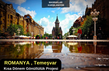 Romanya , Temeşvar : Kısa Dönem Gönüllülük Projesi Romanya , Temeşvar : Kısa Dönem Gönüllülük Projesi