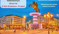 Makedonya : Nisan’da 6 Gün Erasmus+ Projesi Makedonya : Nisan’da 6 Gün Erasmus+ Projesi