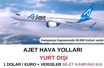 AJet ile 1 USD/EUR + Vergiler Yurt Dışı Bilet Kampanyası AJet ile 1 USD/EUR + Vergiler Yurt Dışı Bilet Kampanyası