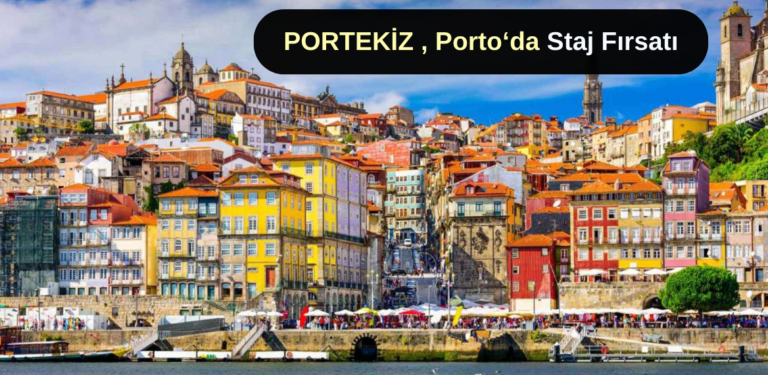 Portekiz , Porto’da Staj Fırsatı
