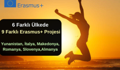 6 Farklı Ülkede 9 Farklı Erasmus+ Projesi 6 Farklı Ülkede 9 Farklı Erasmus+ Projesi