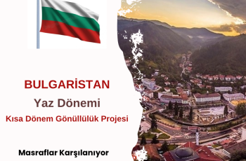 Bulgaristan Kısa Dönem Gönüllülük Projesi : Yaz Dönemi Bulgaristan Kısa Dönem Gönüllülük Projesi : Yaz Dönemi