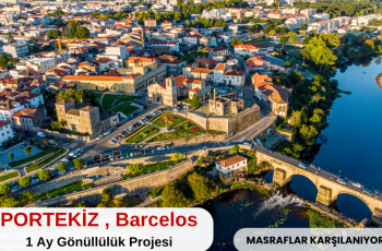 Portekiz , Barcelos:  1 Ay Gönüllülük Projesi