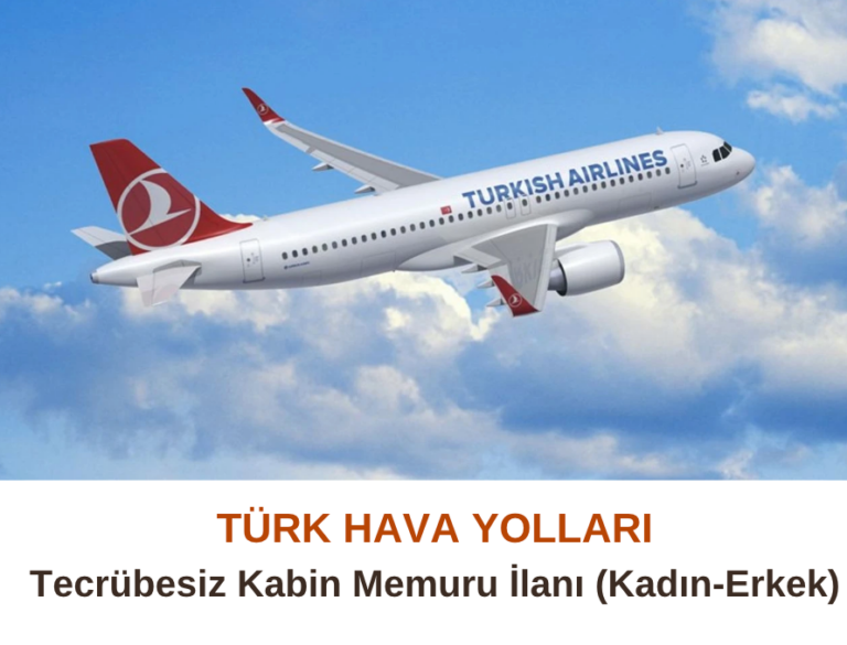 Türk Hava Yolları : Tecrübesiz Kabin Memuru İlanı