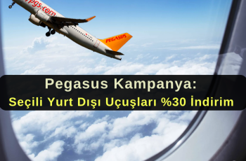 Pegasus : Seçili Yurt Dışı Uçuşları %30 İndirim Kampanyası
