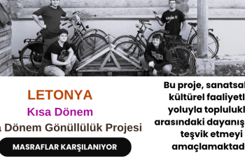 Letonya : Yaz Dönemi Kısa Dönem Gönüllülük Projesi Letonya : Yaz Dönemi Kısa Dönem Gönüllülük Projesi