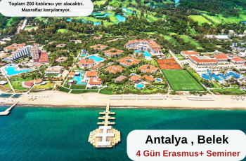 Antalya , Belek : 4 Gün Erasmus+ Seminer Antalya , Belek : 4 Gün Erasmus+ Seminer