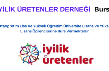 İyilik Üretenler Derneği Burs Duyurusu