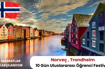 Norveç , Trondheim : 10 Gün Uluslararası Öğrenci Festivali Norveç , Trondheim : 10 Gün Uluslararası Öğrenci Festivali