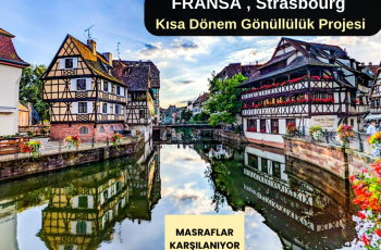 Fransa , Strasbourg : Kısa Dönem Gönüllülük Projesi Fransa , Strasbourg : Kısa Dönem Gönüllülük Projesi
