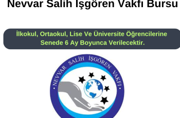 Nevvar Salih İşgören Vakfı Bursu Duyurusu Nevvar Salih İşgören Vakfı Bursu Duyurusu