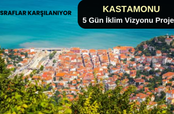 Kastamonu : 5 Gün İklim Vizyonu Projesi – Masraflar Karşılanıyor Kastamonu : 5 Gün İklim Vizyonu Projesi – Masraflar Karşılanıyor