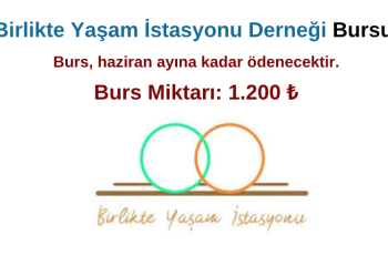 Birlikte Yaşam İstasyonu Derneği Burs Duyurusu Birlikte Yaşam İstasyonu Derneği Burs Duyurusu