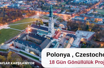 Polonya , Czestochowa : 18 Gün Gönüllülük Projesi