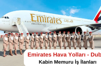 Emirates Havayolları Dubai Kabin Memuru İş İlanı Emirates Havayolları Dubai Kabin Memuru İş İlanı