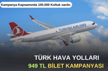 Türk Hava Yolları : 949 TL Bilet Kampanyası Türk Hava Yolları : 949 TL Bilet Kampanyası