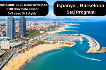 İspanya , Barselona : Staj Programı Aylık 2.400 – 3600 Dolar İspanya , Barselona : Staj Programı Aylık 2.400 – 3600 Dolar