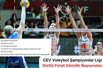 CEV Voleybol Şampiyonlar Ligi Dörtlü Finali Gönüllü Başvuruları CEV Voleybol Şampiyonlar Ligi Dörtlü Finali Gönüllü Başvuruları