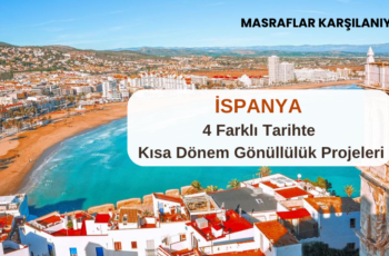 İspanya : 4 Farklı Tarihte Kısa Dönem Gönüllülük Projesi İspanya : 4 Farklı Tarihte Kısa Dönem Gönüllülük Projesi